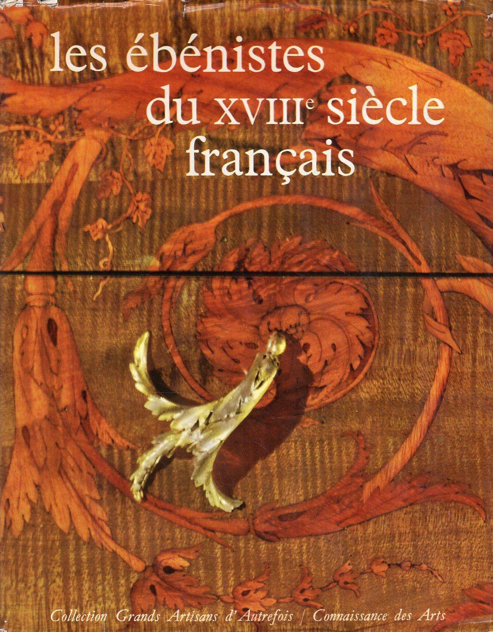 Les ébénistes du XVIII° siècle français