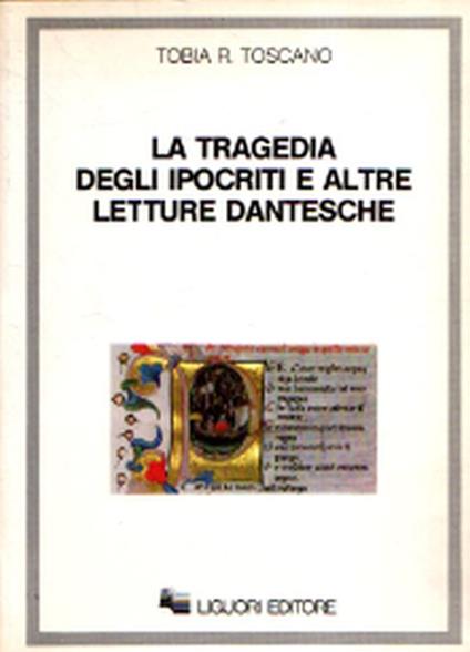 La tragedia degli ipocriti e altre letture dantesche - Tobia R. Toscano - copertina