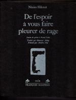 De l'espoir à vous faire pleurer de rage