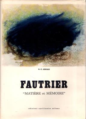 Fautrier. "Matière et mémoire" - Giulio C. Argan - copertina