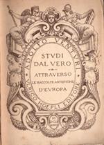 Studi dal vero attraverso le raccolte artistiche d'Europa