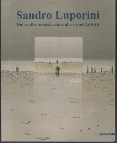 Sandro Luporini: Dal realismo esistenziale alla neometafisica - copertina