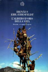 L' albero d'oro della vita : ricerche, avventure, scoperte - Irenäus Eibl-Eibesfeldt - copertina
