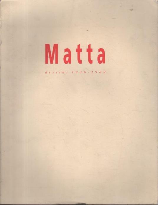 Matta: Dessins 1936-1989 - copertina