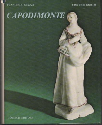 Capodimonte: L'arte della ceramica - Francesco Stazzi - copertina