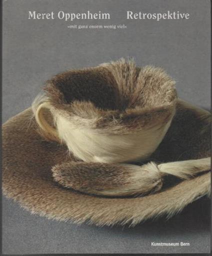 Meret Oppenheim: Retrospektive, mit ganz enorm wenig viel - copertina