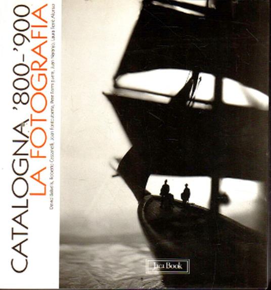 Catalogna '800-'900 : la fotografia - Roberto Cassanelli - copertina