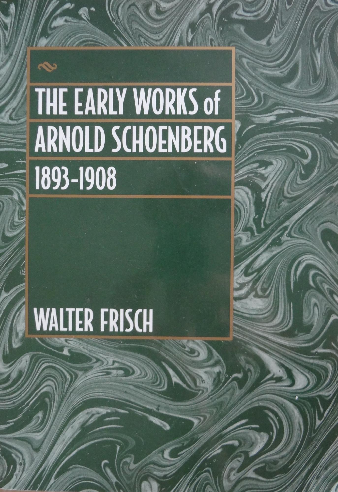 The early works of Arnold Schoenberg : 1893-1908