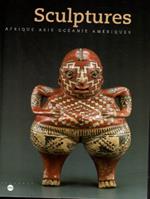 Sculptures. Afrique Asie Ocèanie Amèriques