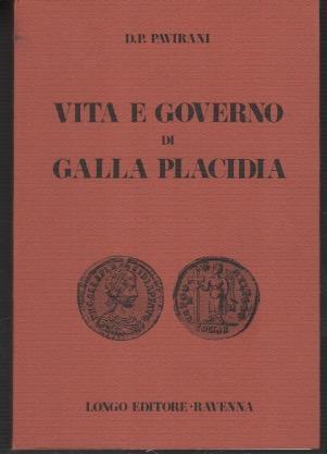 Vita e governo di Galla Placidia - D. P. Pavirani - copertina