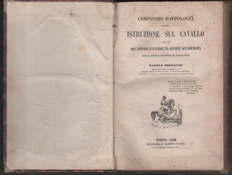 Compendio d'Ippologia ovvero Istruzione sul Cavallo per uso dei Signori ufficiali ed Allievi Accademisti della scuola militare di cavallleria - Daniele Bertacchi - copertina
