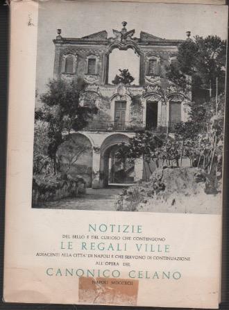 Notizie del bello e del curioso che contengono le regali ville adiacenti alla città di Napoli e che servono di continuazione all'opera del Canonico Celano - copertina