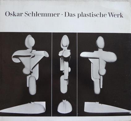 Oskar Sclemmer. Das plastiche Werk - K.V. Maur - copertina