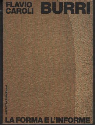 Burri: la forma e l' invenzione - Flavio Caroli - copertina