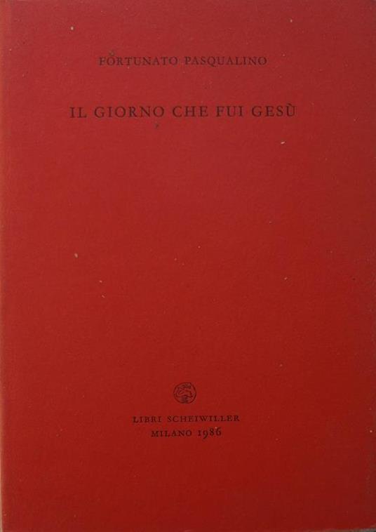 Il giorno che fui Gesù - Fortunato Pasqualino - copertina