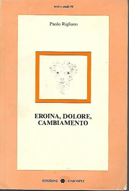 Eroina, dolore, cambiamento