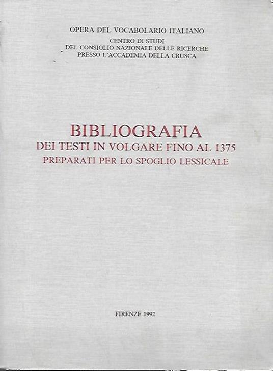 Bibliografia dei testi in volgare fino al 1375 preparati per lo spoglio lessicale - copertina