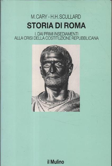 Storia di Roma. 1 : Dai primi insediamenti alla crisi della costituzione repubblicana - Max Cary - copertina