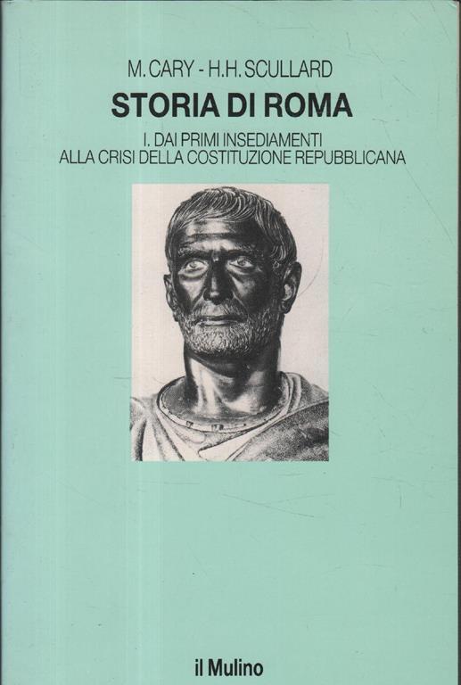Storia di Roma. 1 : Dai primi insediamenti alla crisi della costituzione repubblicana - Max Cary - copertina