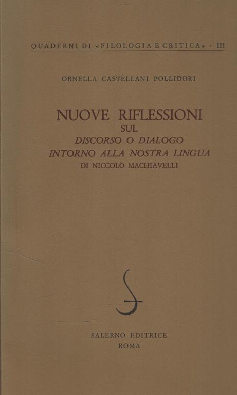 Nuove riflessioni sul Discorso o dialogo intorno alla nostra lingua di Niccolo Machiavelli - Ornella Castellani Pollidori - copertina