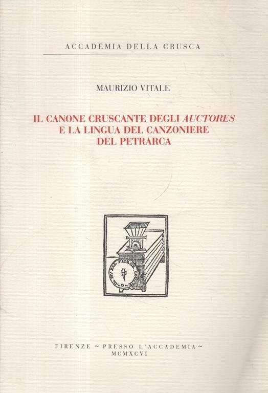 Il canone cruscante degli Auctores e la lingua del canzoniere del Petrarca - Maurizio Vitale - copertina