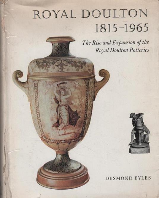 Royal Doulton 1815-1965. The Rise and Expansion of the Royal Doulton Potteries - copertina