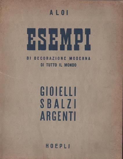 Esempi di decorazione moderna di tutto il mondo. Gioielli sbalzi argenti - Roberto Aloi - copertina