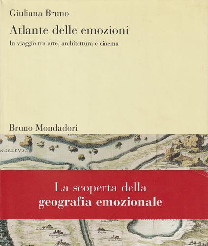 Atlante delle emozioni. In viaggio tra arte, architettura e cinema - G. Luigi Bruno - copertina
