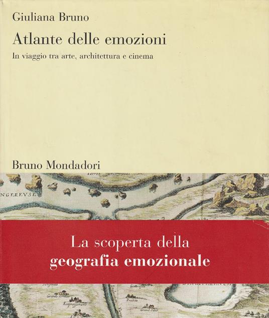 Atlante delle emozioni. In viaggio tra arte, architettura e cinema - G. Luigi Bruno - copertina