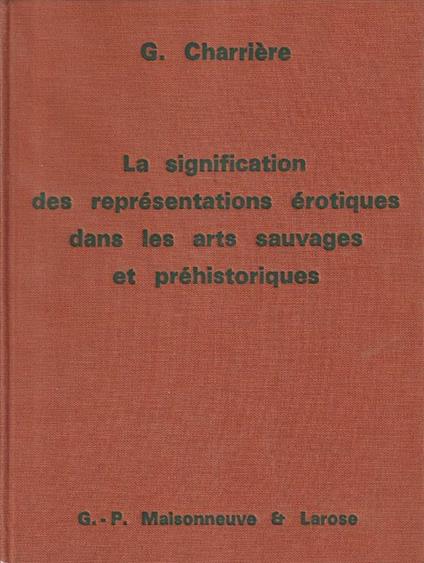 La signification des représentations érotiques dans les arts sauvages et préhistoriques - copertina
