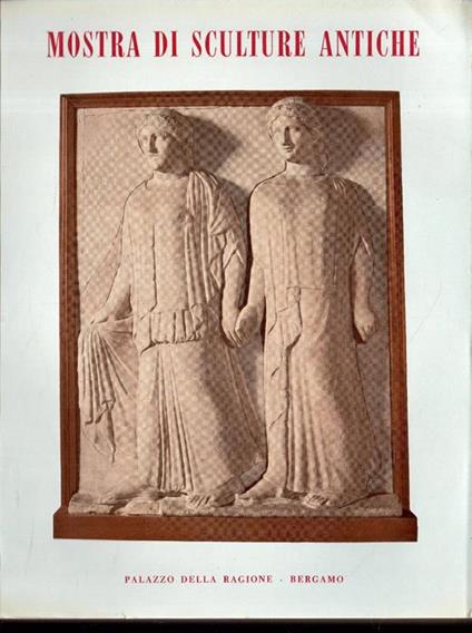 Mostra di Sculture Antiche dal XXV secolo avanti Cristo al XV secolo dopo Cristo - copertina