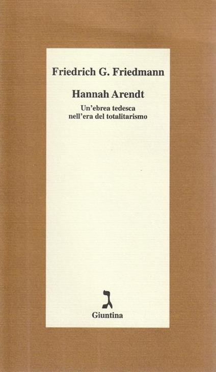 Hannah Arendt : un'ebrea tedesca nell'era del totalitarismo - copertina