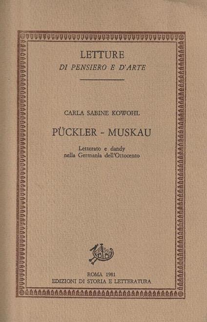 Puckler - Muskau. Letterato e dandy nella Gerrmania dell'Ottocento - Carla Sabine Kowohl - copertina