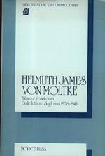 Helmuth James von Moltke : futuro e resistenza : dalle lettere degli anni 1926-1945