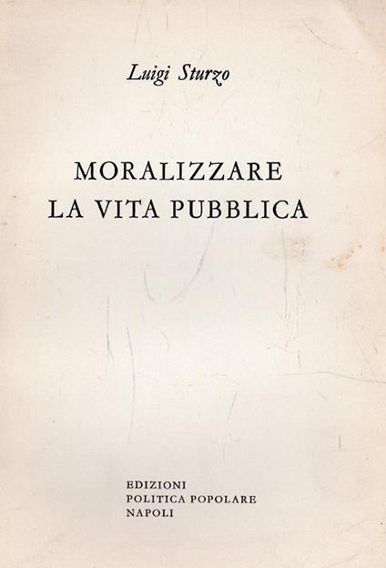 Moralizzare la vita pubblica - Luigi Sturzo - copertina