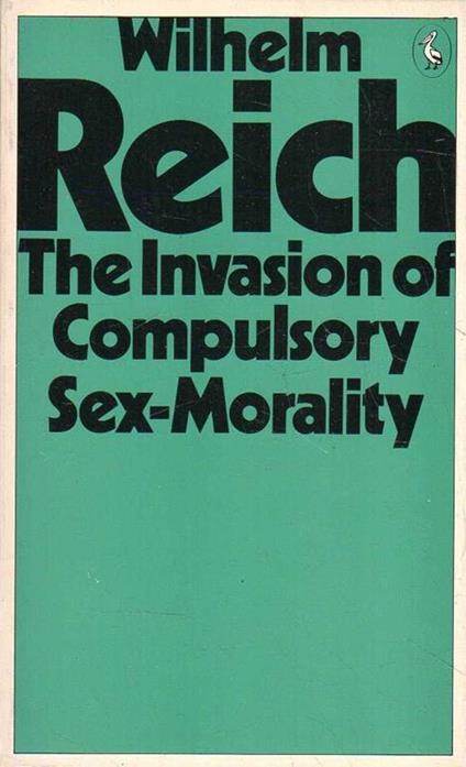 The Invasion of Compulsory Sex-Morality - Wilhelm Reich - copertina