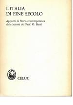 L' Italia di fine secolo Appunti di Storia contemporanea dalle lezioni del Prof. O. Barié