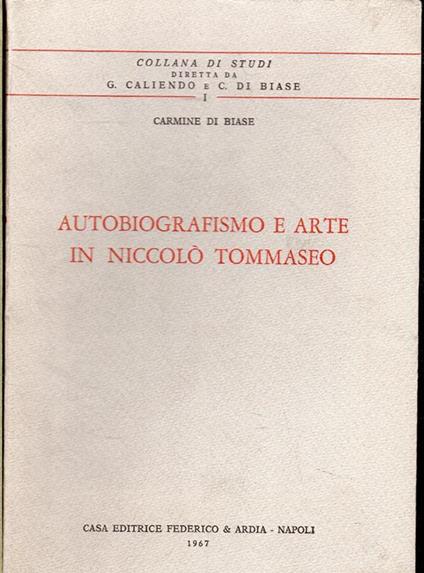 Autobiografismo e arte in Niccolò Tommaseo - Carmine Di Biase - copertina