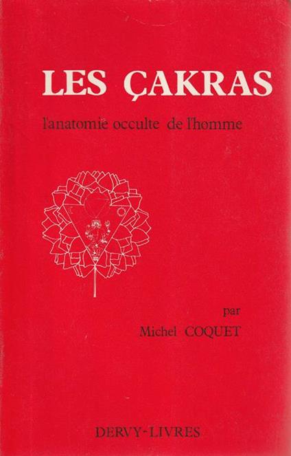 Les Cakras: l'anatomie occulte de l'homme - Michel Coquet - copertina