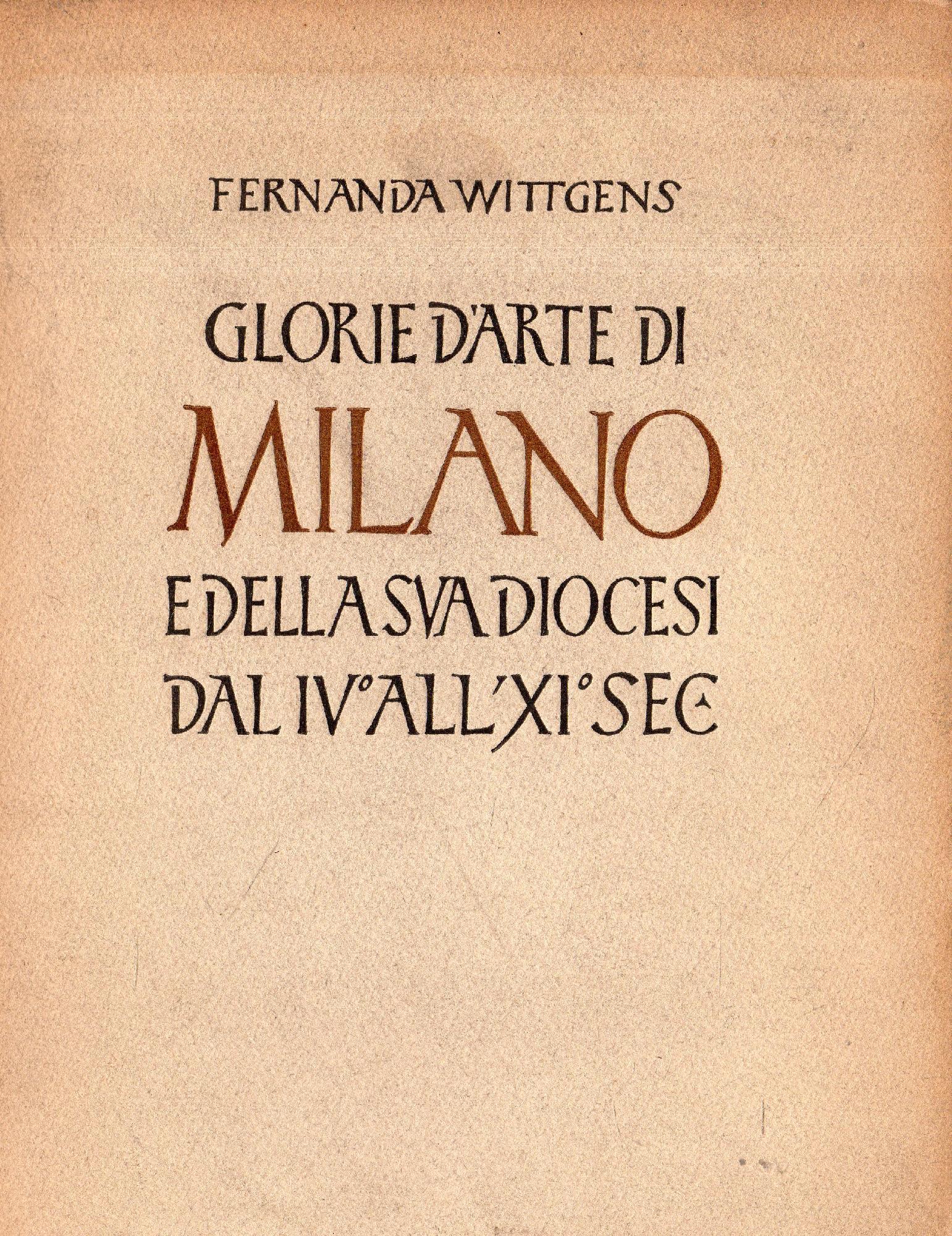 Glorie d'arte di Milano e della Svadiocesi dal IV° all' XI° sec