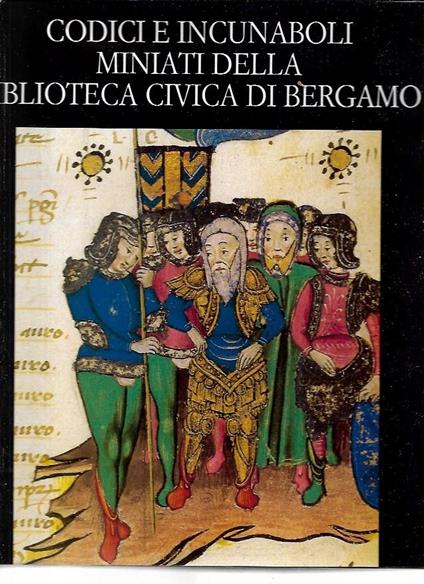 Codici e incunaboli miniati della Biblioteca Civica di Bergamo - copertina