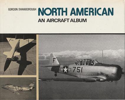 North American: an aircraft album - Gordon Swanborough - copertina