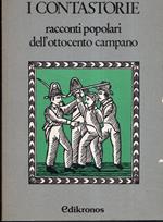 I Contastorie. Racconti popolari dell'ottocento campano