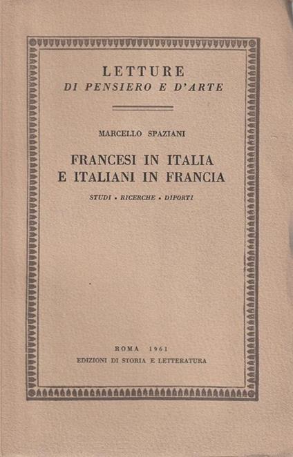Francesi in Italia e italiani in Francia. Studi, ricerche, diporti - Marcello Spaziani - copertina