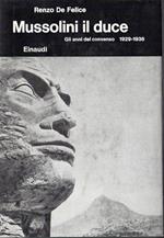 Mussolini il duce. Gli anni del consenso 1929. 1936