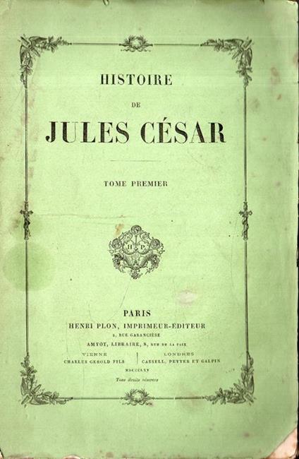 Histoire De Jules Cèsar. Tome Premier - copertina