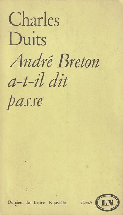 André Breton a-t-il dit passe - Charles Duits - copertina