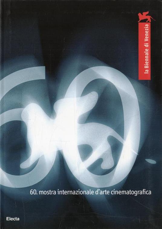 60. Mostra Internazionale D'Arte Cinematografica. La Biennale Di Venezia - copertina