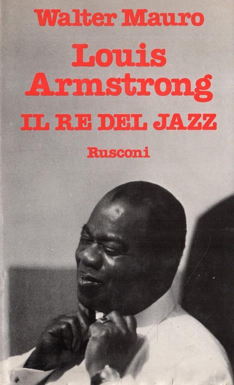 Louis Armstrong. Il re del Jazz - Walter Mauro - copertina