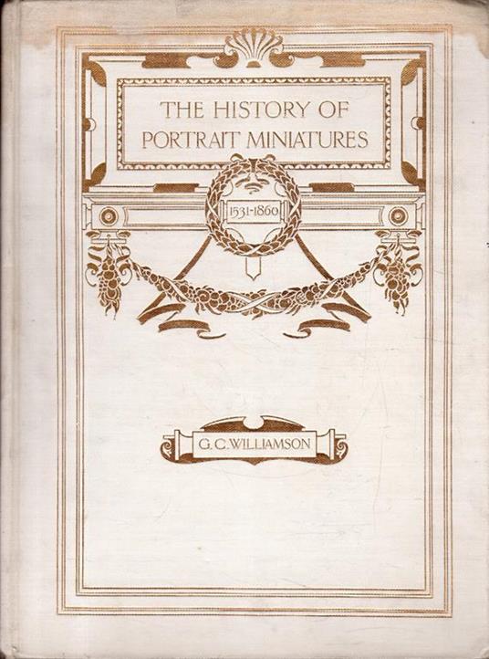 The History of Portrait Miniatures, 2 Volumi - copertina